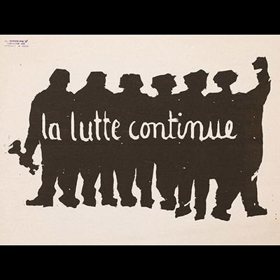 Mai 68 – La lutte continue  Affiche originale réalisée en sérigraphie couleur noir. Cachet École Nle Supérieure des Beaux-Arts, toute sa marge non coupée, traces de plis, sujet intact. Non entoilée  44X49 ,7 cm