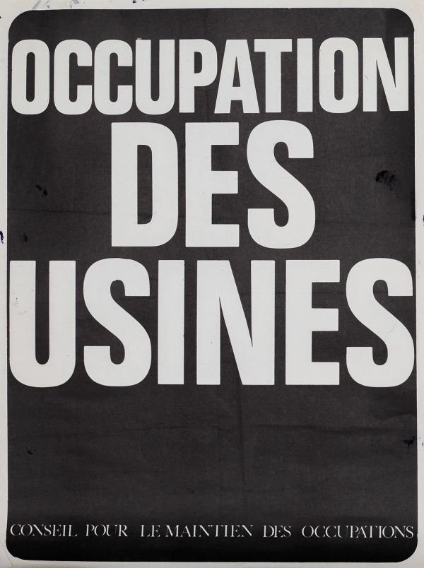Mai 68 – Occupation des usines / Le pouvoir au conseil des travailleurs / Conseil pour le maintien des occupations  Deux affiches originales réalisées en sérigraphie couleur noir. École Nle Supérieure des Beaux-Arts, toute sa marge non coupée, traces de plis. Non entoilée  49,3X36,7 cm chacune