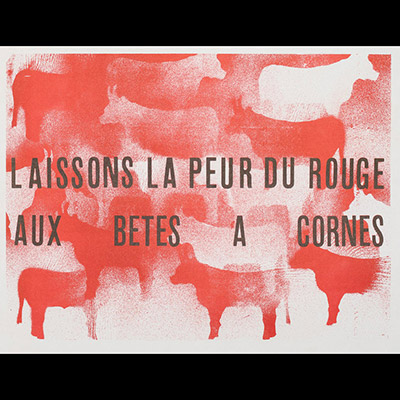 Mai 68 – Laissons la peur du rouge aux bêtes à cornes  Affiche originale réalisée en sérigraphie deux couleurs rouge et noir. Cachet École Nle Supérieure des Beaux-Arts, toute sa marge non coupée, traces de plis, sujet intact. Non entoilée  44,4X56,5 cm