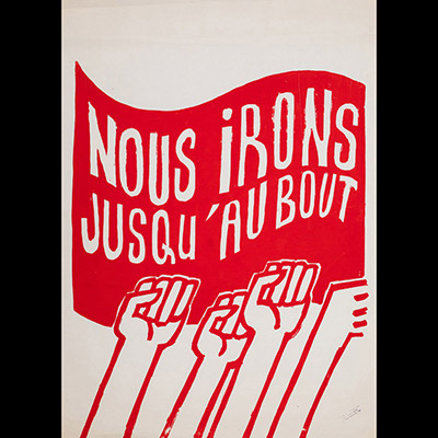 Mai 68 – Nous irons jusqu’au bout  Affiche originale réalisée en sérigraphie couleur rouge. Cachet École Nle Supérieure des Beaux-Arts, toute sa marge non coupée, traces de plis, sujet intact. Non entoilée  78X 56 cm