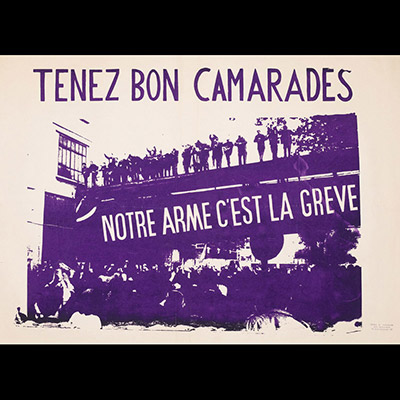 Mai 68 – Tenez Bon camarades. Notre arme, c’est la grève  Affiche originale réalisée en sérigraphie couleurs mauve et noir. Cachet École Nle Supérieure des Beaux-Arts, toute sa marge non coupée, traces de plis. Sujet intact. Non entoilée  56X89,6 cm