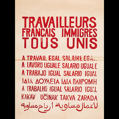 Mai 68 – Travailleurs français immigrée tous unis  Affiche originale réalisée en sérigraphie couleur noir. École Nle Supérieure des Beaux-Arts, toute sa marge non coupée, traces de plis. Non entoilée  98,7x84,5 cm