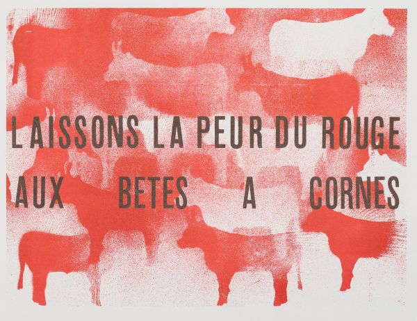 Mai 68 – Laissons la peur du rouge aux bêtes à cornes  Affiche originale réalisée en sérigraphie deux couleurs rouge et noir. Cachet École Nle Supérieure des Beaux-Arts, toute sa marge non coupée, traces de plis, sujet intact. Non entoilée  44,4X56,5 cm