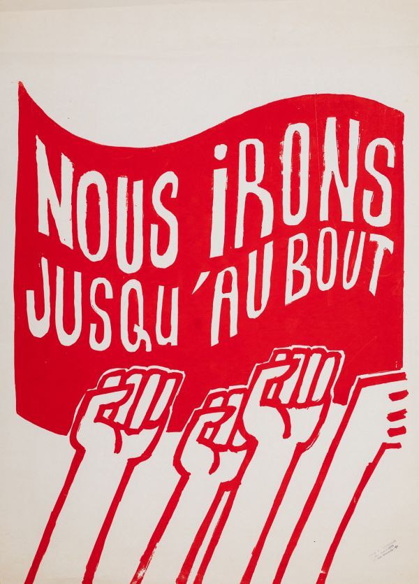Mai 68 – Nous irons jusqu’au bout  Affiche originale réalisée en sérigraphie couleur rouge. Cachet École Nle Supérieure des Beaux-Arts, toute sa marge non coupée, traces de plis, sujet intact. Non entoilée  78X 56 cm
